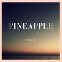 Pineapple (Explicit)