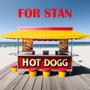 FOR STAN / HOTDOG STAND