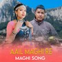 Aail Maghi Re