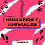 Humanos y Animales (Explicit)