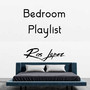 BedRoom Playlist (Explicit)