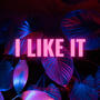 I Like It (Explicit)