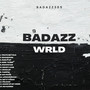 Badazz Wrld (Explicit)