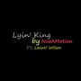 Lyin' King (feat. Laurel Wilson)