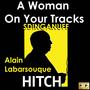 A Woman On Your Tracks (feat. Alain Labarsouque, Patrick Buchmann & Laurence Pierre) [Radio Edit]