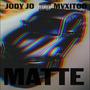 Matte (feat. MVXITOO) [Explicit]