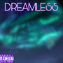 Dreamless (Explicit)