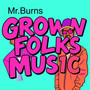 Grown Folks Music