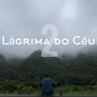 Lágrima do Céu 2 (feat. MANO C)