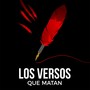 Los Versos que Matan