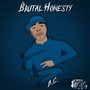 Brutal Honesty (Explicit)