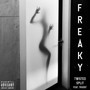 Freaky (feat. Truent) [Explicit]