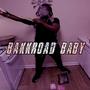 Bakk Road Baby (Explicit)