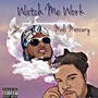 Watch Me Work (Explicit)