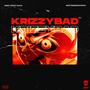 KRIZZY BAD 2021 (Explicit)