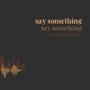 Say Something