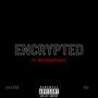 ENCRYPTED (feat. MurdaPacc) [Explicit]