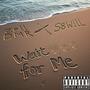 Wait for me (feat. Zell Dmr) [Explicit]