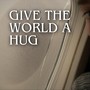 Give the World a Hug