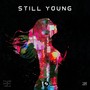 Still Young (Explicit)