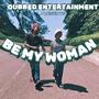 Be My Woman (feat. Awesome Beatz, Merlin Beatz & 2short)