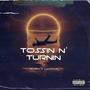 Tossin N' Turnin (Explicit)