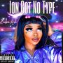 Ion Got No Type (Explicit)