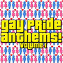Gay Pride Anthems! Volume 1