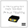 If You Reading This **** You Hoe Im Back Trappin (Explicit)