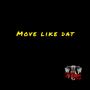 Move Like Dat