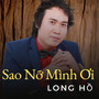 Sao Nỡ Mình Ơi