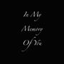 In My Memory Of You