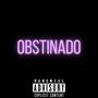 Obstinado (Explicit)