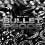 Bulletproof (feat. Bultex) [Explicit]