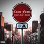 Came From (feat. Kid Kid) [Explicit]