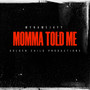 Momma Told Me (Explicit)