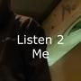 Listen 2 Me (Explicit)