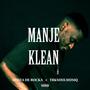 Manje Klean (feat. TrksoulmusiQ) [Explicit]