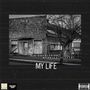 MY LIFE (feat. MENAJEATHEGREAT) [Explicit]
