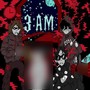 3:Am (Explicit)