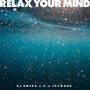 RELAX YOUR MIND (CHILLOUT mix)