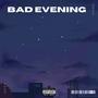 Bad Evening (feat. Duzmé) [Explicit]