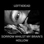 SORROW WHILST MY BRAIN'S HOLLOW (Explicit)