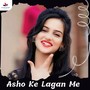 Asho Ke Lagan Me