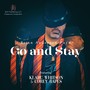 Go and Stay (feat. Klarc Whitson & Corey Bapes)