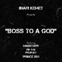 Boss To A God (feat. Madstarr, PiP The Prophet, Prince Ish & Stredawgs) [Explicit]