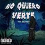 No Quiero Verte (Explicit)