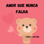 AMOR QUE NUNCA FALHA