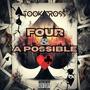 Four & A Possible (Explicit)