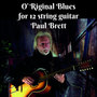 O'Riginal Blues for 12 String Guitar